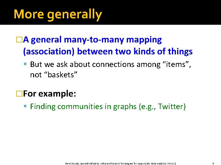 More generally �A general many-to-many mapping (association) between two kinds of things § But