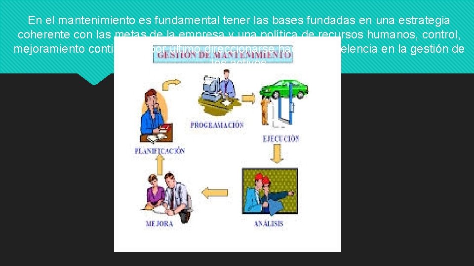 En el mantenimiento es fundamental tener las bases fundadas en una estrategia coherente con