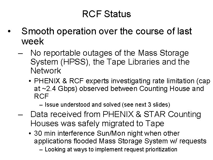 RCF Status • Smooth operation over the course of last week – No reportable