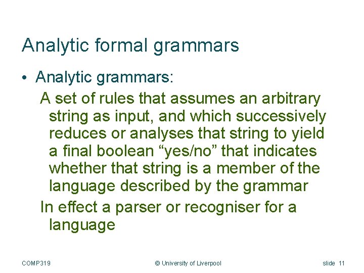 Analytic formal grammars • Analytic grammars: A set of rules that assumes an arbitrary