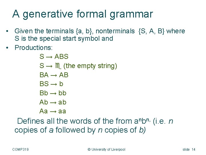 A generative formal grammar • Given the terminals {a, b}, nonterminals {S, A, B}