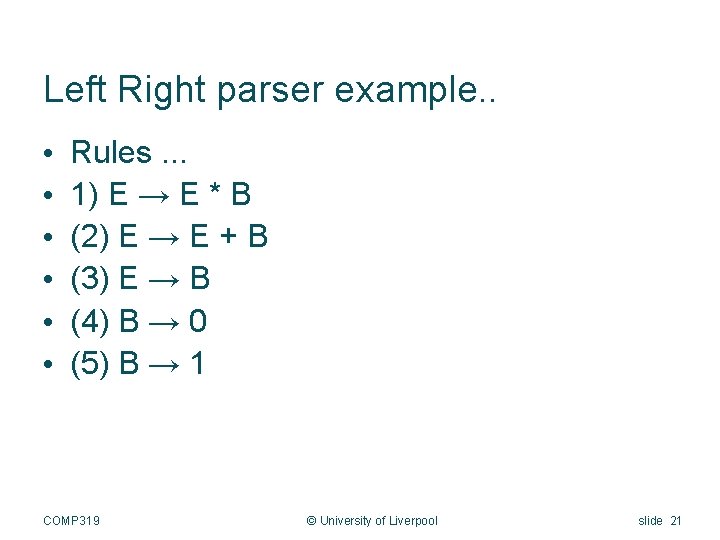 Left Right parser example. . • • • Rules. . . 1) E →