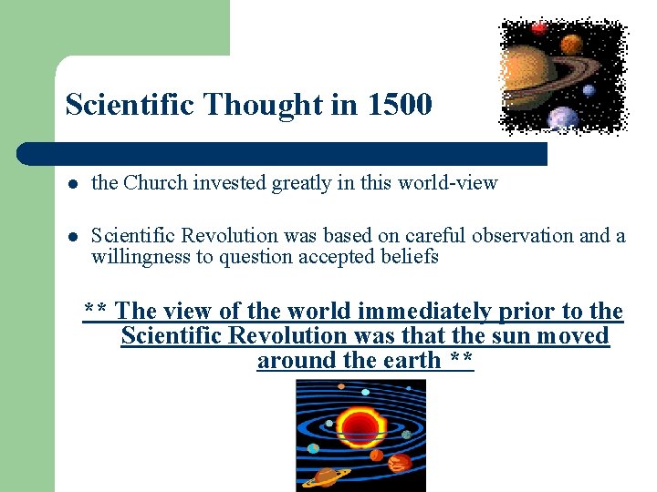 Scientific Thought in 1500 l the Church invested greatly in this world-view l Scientific