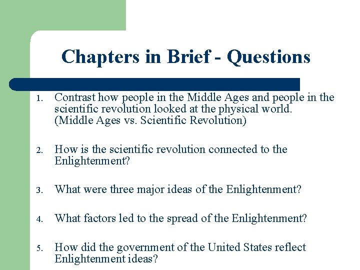 Chapters in Brief - Questions 1. Contrast how people in the Middle Ages and