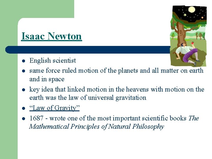 Isaac Newton l l l English scientist same force ruled motion of the planets