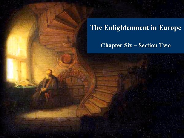 The Enlightenment in Europe Chapter Six – Section Two 