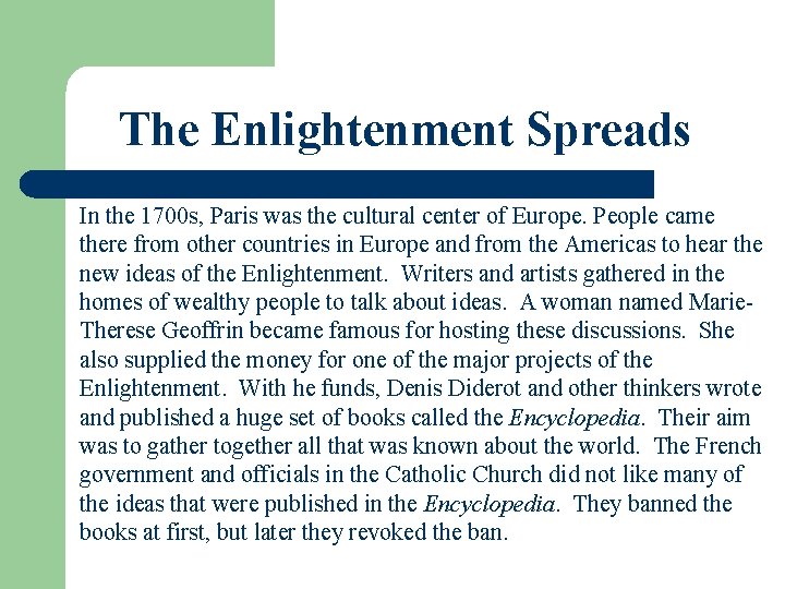 The Enlightenment Spreads In the 1700 s, Paris was the cultural center of Europe.
