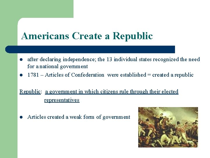 Americans Create a Republic l l after declaring independence; the 13 individual states recognized