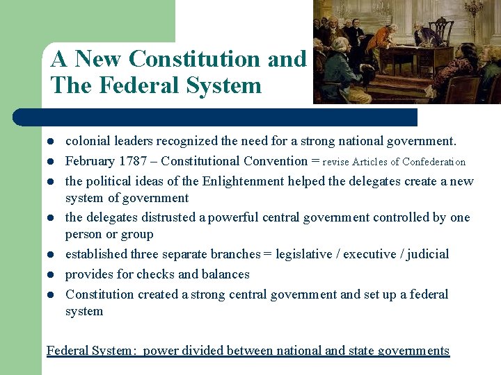 A New Constitution and The Federal System l l l l colonial leaders recognized