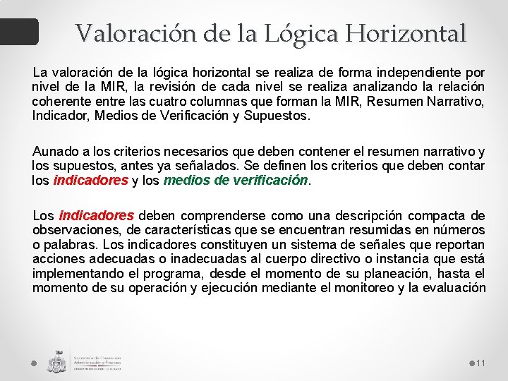 Valoración de la Lógica Horizontal La valoración de la lógica horizontal se realiza de