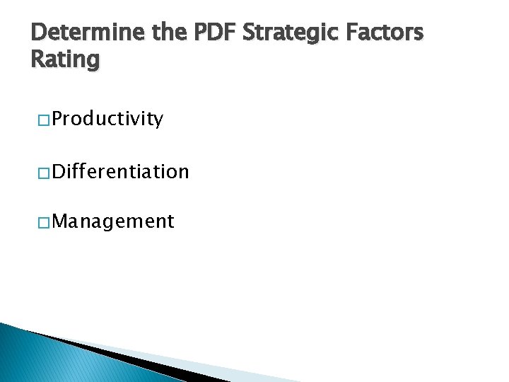 Determine the PDF Strategic Factors Rating � Productivity � Differentiation � Management 