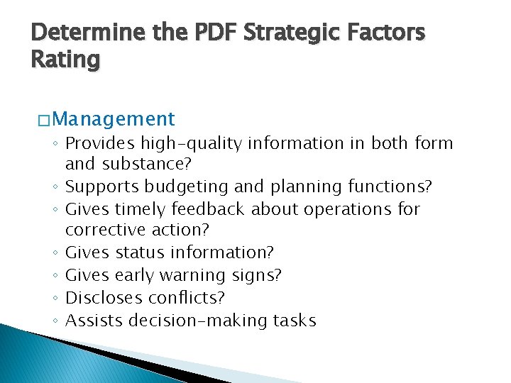 Determine the PDF Strategic Factors Rating � Management ◦ Provides high-quality information in both