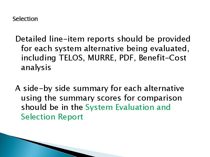 Selection Detailed line-item reports should be provided for each system alternative being evaluated, including