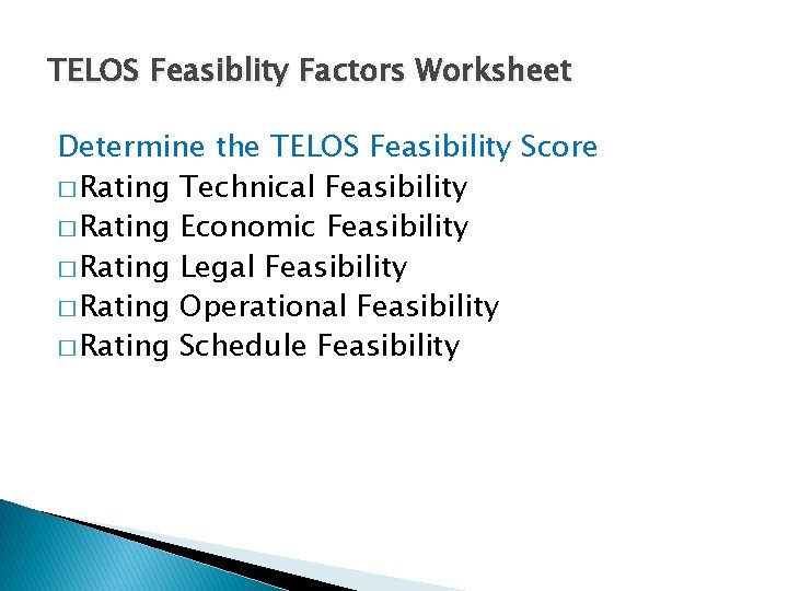 TELOS Feasiblity Factors Worksheet Determine the TELOS Feasibility Score � Rating Technical Feasibility �