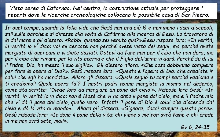 Vista aerea di Cafarnao. Nel centro, la costruzione attuale per proteggere i reperti dove