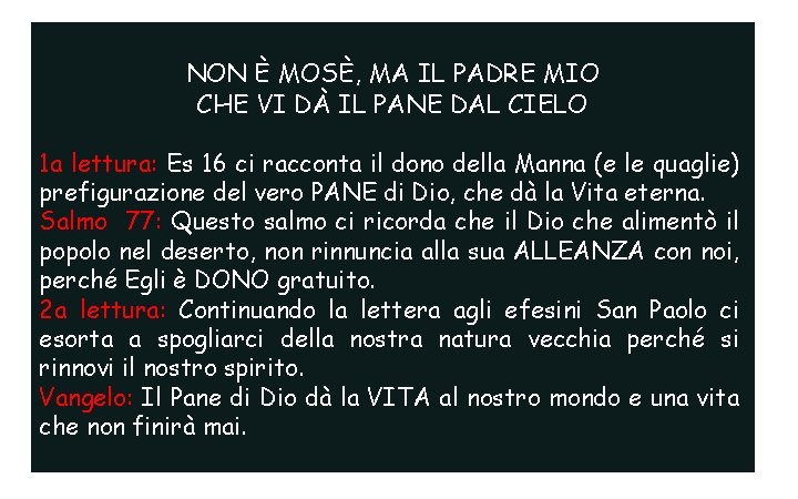 NON È MOSÈ, MA IL PADRE MIO CHE VI DÀ IL PANE DAL CIELO