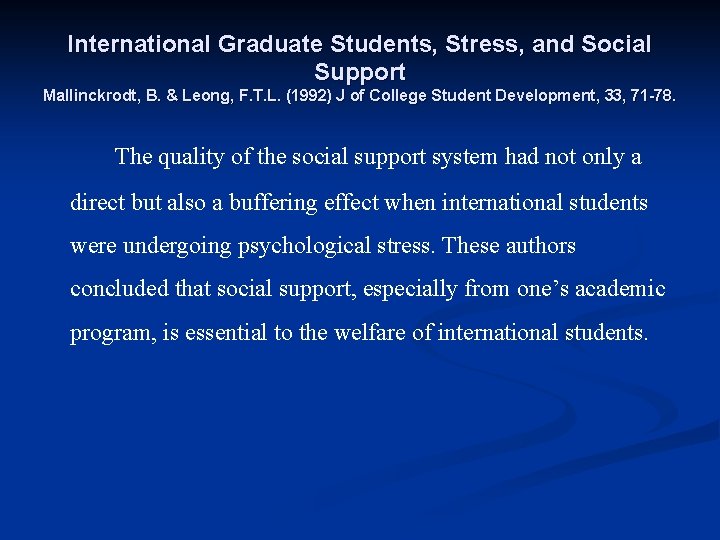 International Graduate Students, Stress, and Social Support Mallinckrodt, B. & Leong, F. T. L.