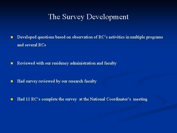 The Survey Development n Developed questions based on observation of RC’s activities in multiple