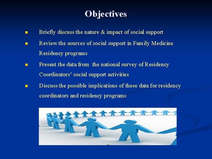 Objectives n Briefly discuss the nature & impact of social support n Review the