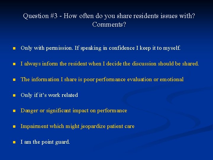 Question #3 - How often do you share residents issues with? Comments? n Only