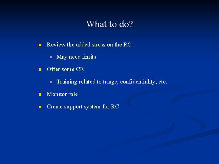 What to do? n Review the added stress on the RC n n May