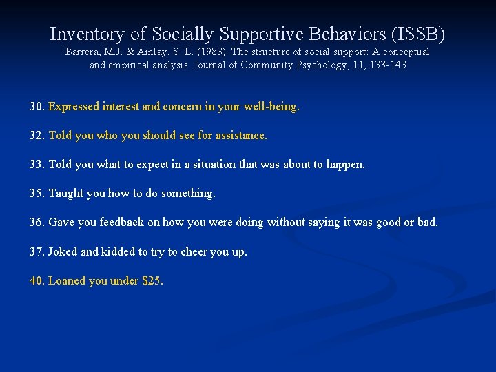 Inventory of Socially Supportive Behaviors (ISSB) Barrera, M. J. & Ainlay, S. L. (1983).