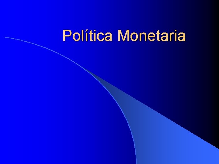 Política Monetaria 