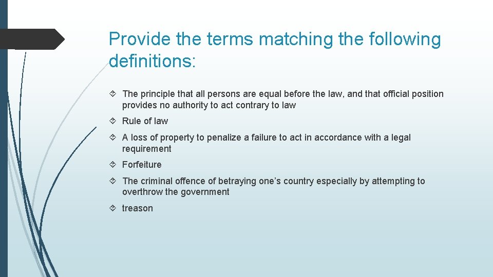 Provide the terms matching the following definitions: The principle that all persons are equal