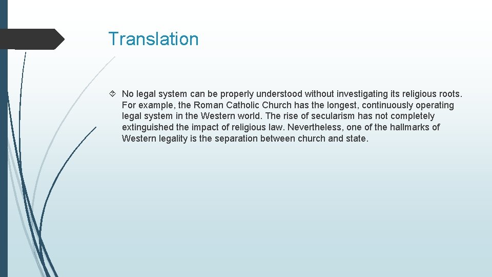 Translation No legal system can be properly understood without investigating its religious roots. For