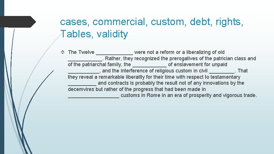 cases, commercial, custom, debt, rights, Tables, validity The Twelve _______ were not a reform