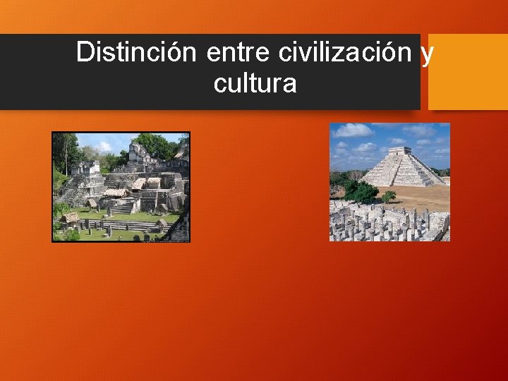 Distinción entre civilización y cultura 