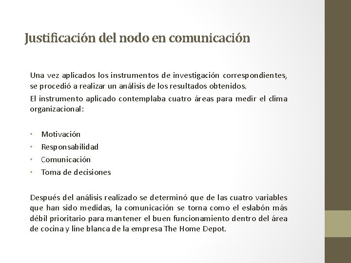 Justificación del nodo en comunicación Una vez aplicados los instrumentos de investigación correspondientes, se