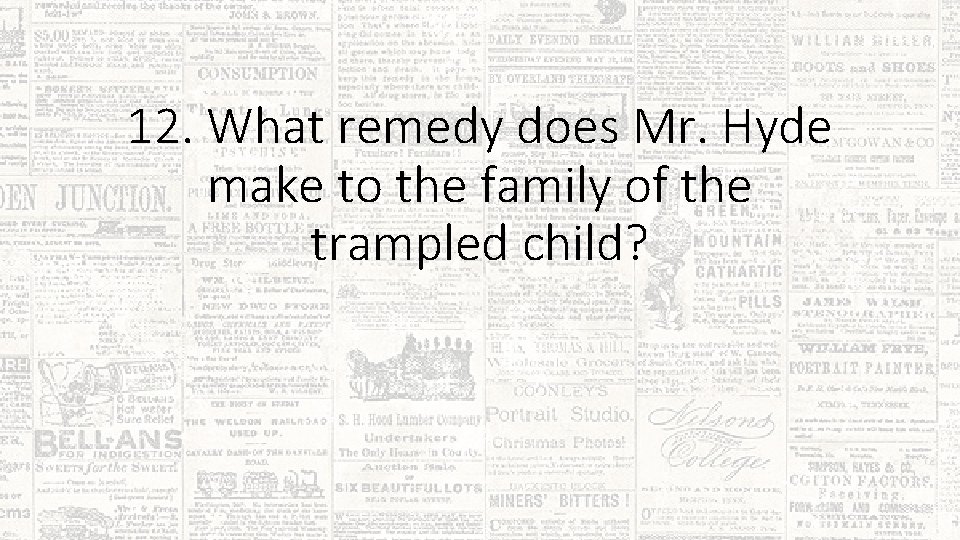 12. What remedy does Mr. Hyde make to the family of the trampled child?