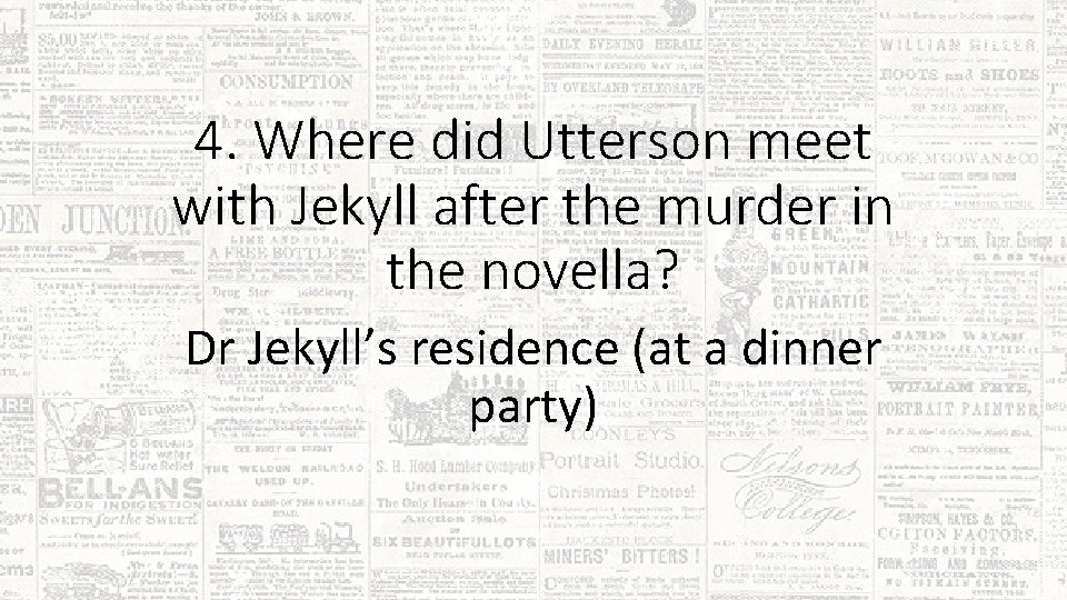 4. Where did Utterson meet with Jekyll after the murder in the novella? Dr