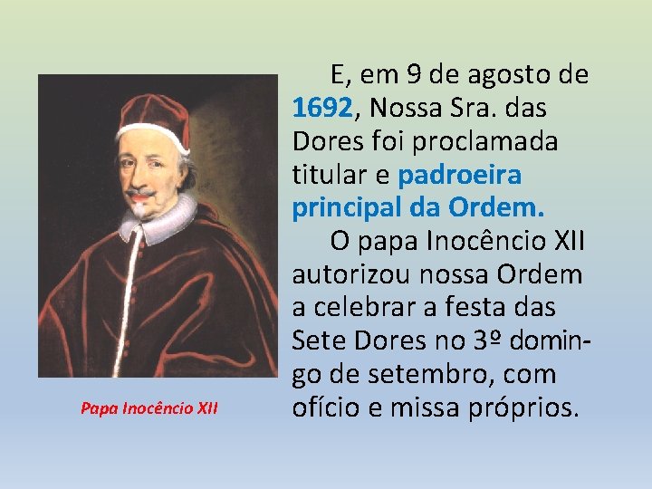 Papa Inocêncio XII E, em 9 de agosto de 1692, Nossa Sra. das Dores