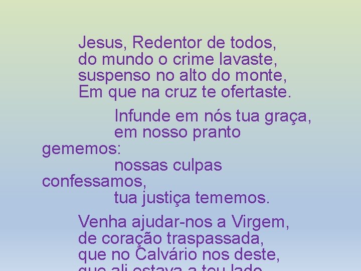 Jesus, Redentor de todos, do mundo o crime lavaste, suspenso no alto do monte,