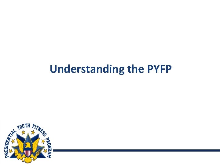 Understanding the PYFP 