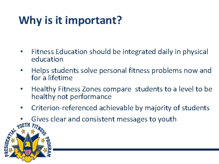 Why is it important? • • • Fitness Education should be integrated daily in