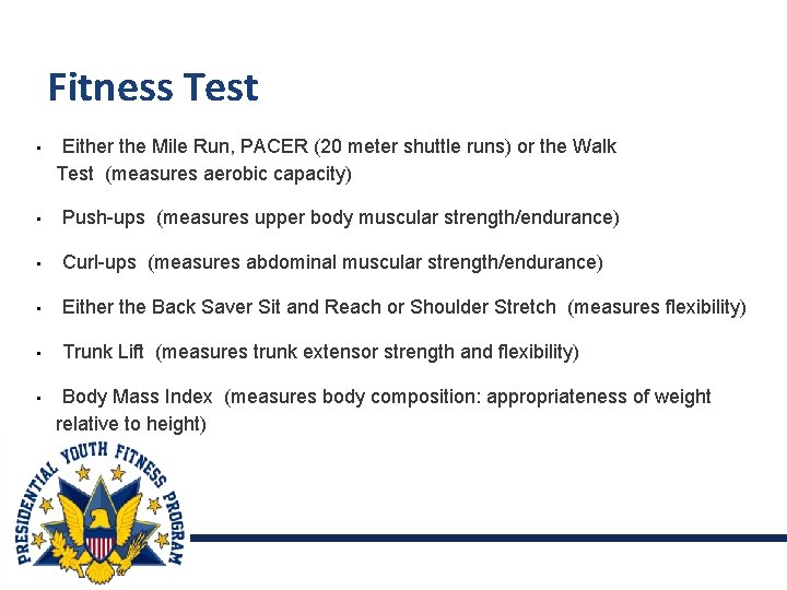Fitness Test • Either the Mile Run, PACER (20 meter shuttle runs) or the