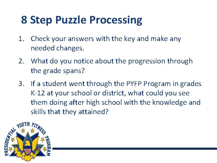  8 Step Puzzle Processing 1. Check your answers with the key and make