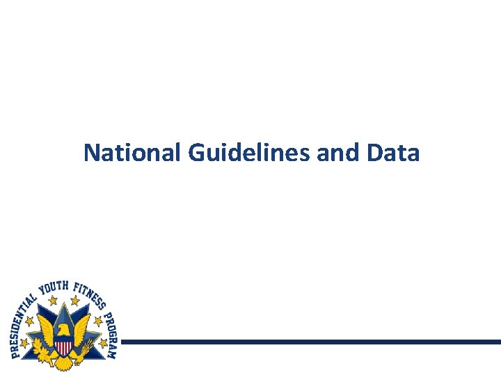 National Guidelines and Data 