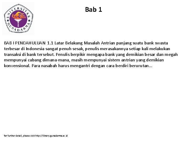 Bab 1 BAB I PENDAHULUAN 1. 1 Latar Belakang Masalah Antrian panjang suatu bank