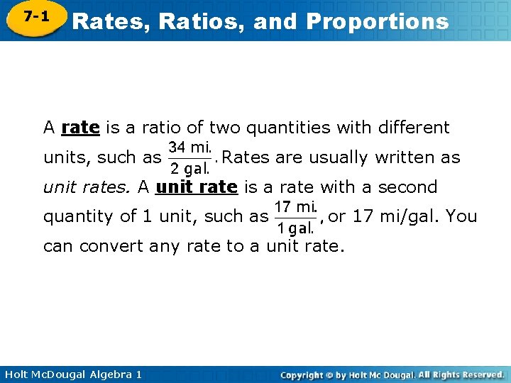 7 -1 Rates, Ratios, and Proportions A rate is a ratio of two quantities 7 -1 Rates, Ratios, and Proportions A rate is a ratio of two quantities