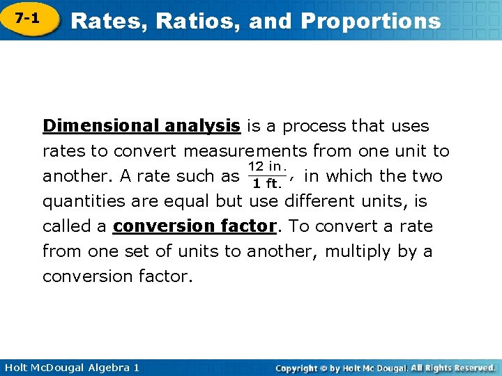 7 -1 Rates, Ratios, and Proportions Dimensional analysis is a process that uses rates