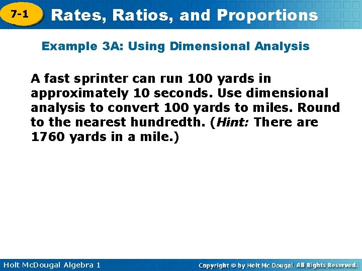 7 -1 Rates, Ratios, and Proportions Example 3 A: Using Dimensional Analysis A fast