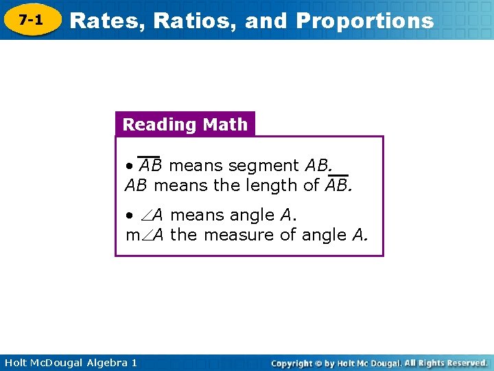 7 -1 Rates, Ratios, and Proportions Reading Math • AB means segment AB. AB