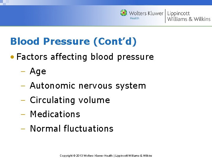 Blood Pressure (Cont’d) • Factors affecting blood pressure – Age – Autonomic nervous system