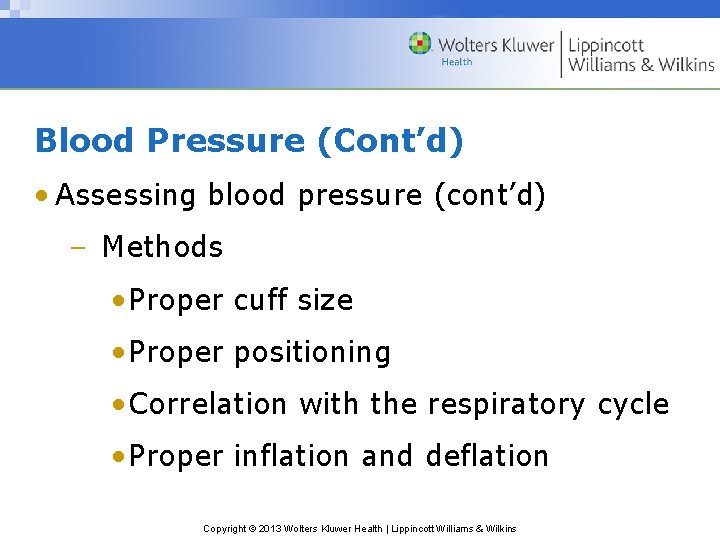 Blood Pressure (Cont’d) • Assessing blood pressure (cont’d) – Methods • Proper cuff size Blood Pressure (Cont’d) • Assessing blood pressure (cont’d) – Methods • Proper cuff size