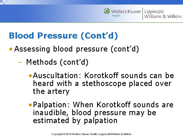 Blood Pressure (Cont’d) • Assessing blood pressure (cont’d) – Methods (cont’d) • Auscultation: Korotkoff Blood Pressure (Cont’d) • Assessing blood pressure (cont’d) – Methods (cont’d) • Auscultation: Korotkoff