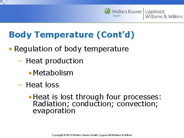Body Temperature (Cont’d) • Regulation of body temperature – Heat production • Metabolism – Body Temperature (Cont’d) • Regulation of body temperature – Heat production • Metabolism –